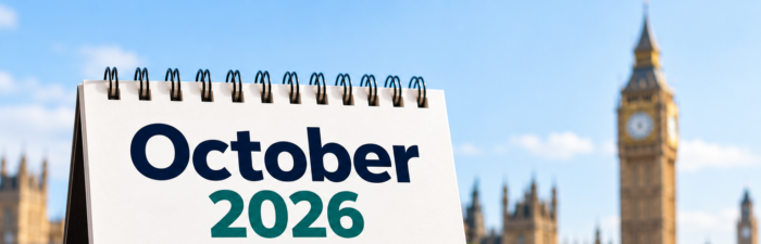 october 2026 image - What's Changing UK What's changing in October 2026: desk calendar displaying October 2026 with the 1st highlighted, set against the Houses of Parliament and Big Ben in London.
